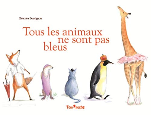 TOUS LES ANIMAUX NE SONT PAS BLEUS Children's books