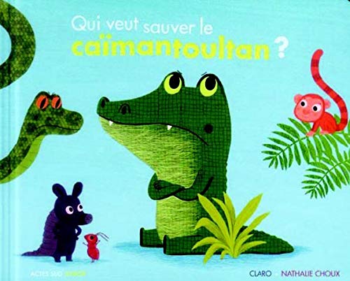 QUI VEUT SAUVER LE CAIMANTOULTAN ? Children's books