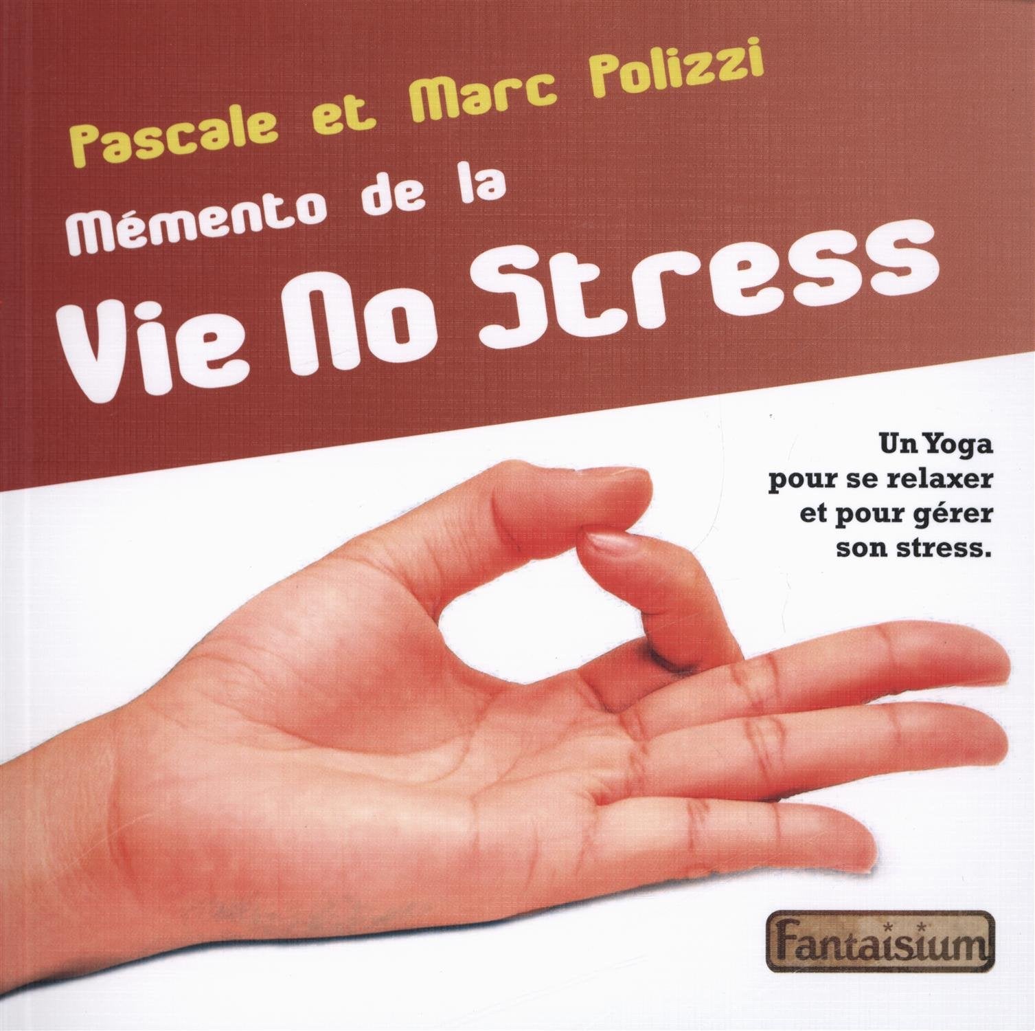 Memento de la Vie No Stress: Un yoga pour se relaxer et pour gérer son stress Lifestyle