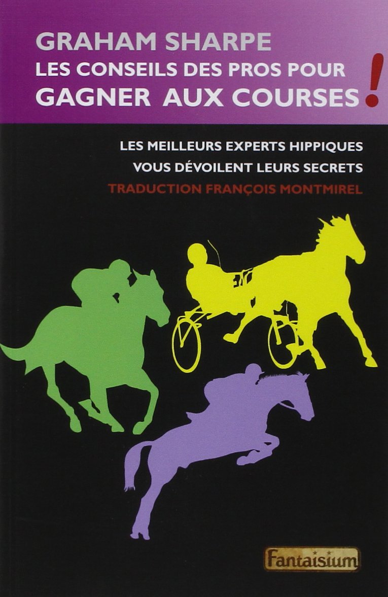 Les conseils des pros pour gagner aux courses !: Les plus grands experts hippiques vous dévoilent leurs secrets Leisure, Home & Garden