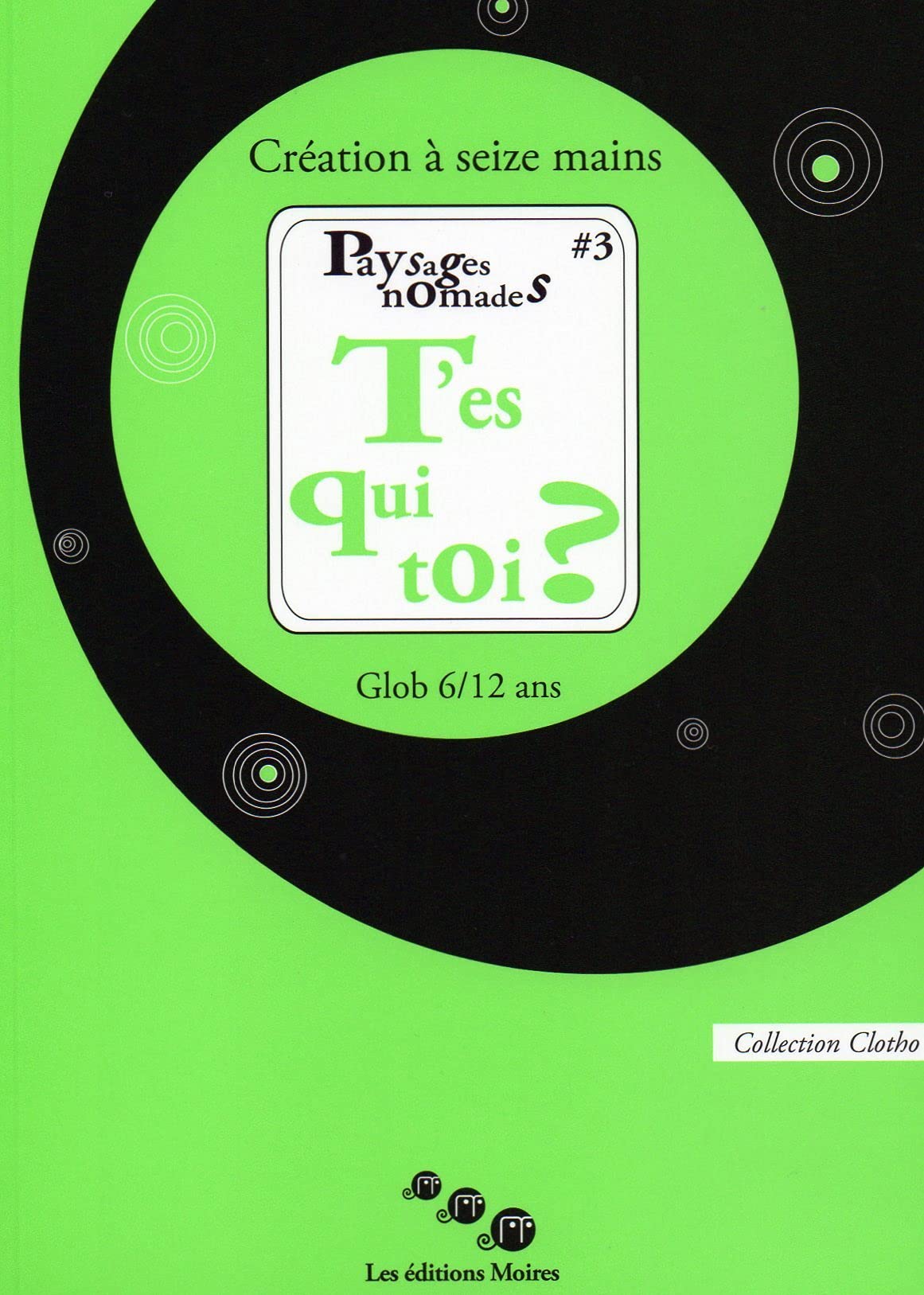 Paysages nomades #3 T'es qui toi ?: Tome 3, T'es qui toi ? - Création à seize mains Fairy Tales & Legends