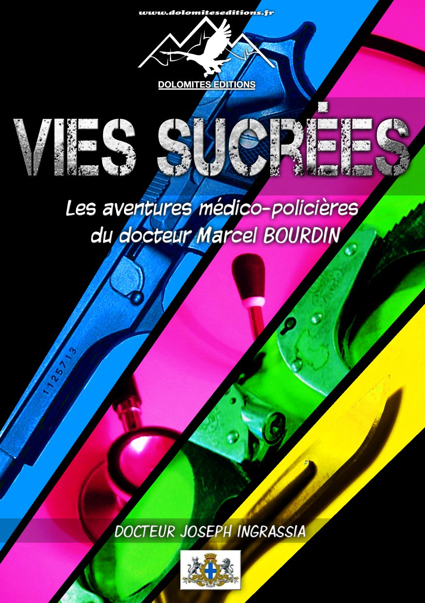 VIES SUCREES Les aventures médico-policières du Dr Marcel Bourdin Books