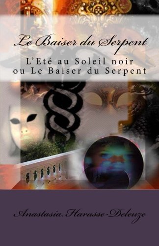 Le baiser du serpent: L'ete au soleil noir ou le baiser du serpent book