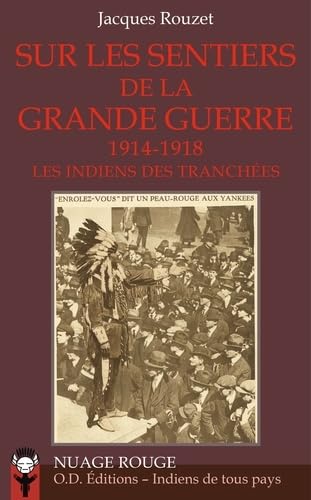 Sur les sentiers de la Grande Guerre: Les Indiens des tranchées (1914-1918) Books