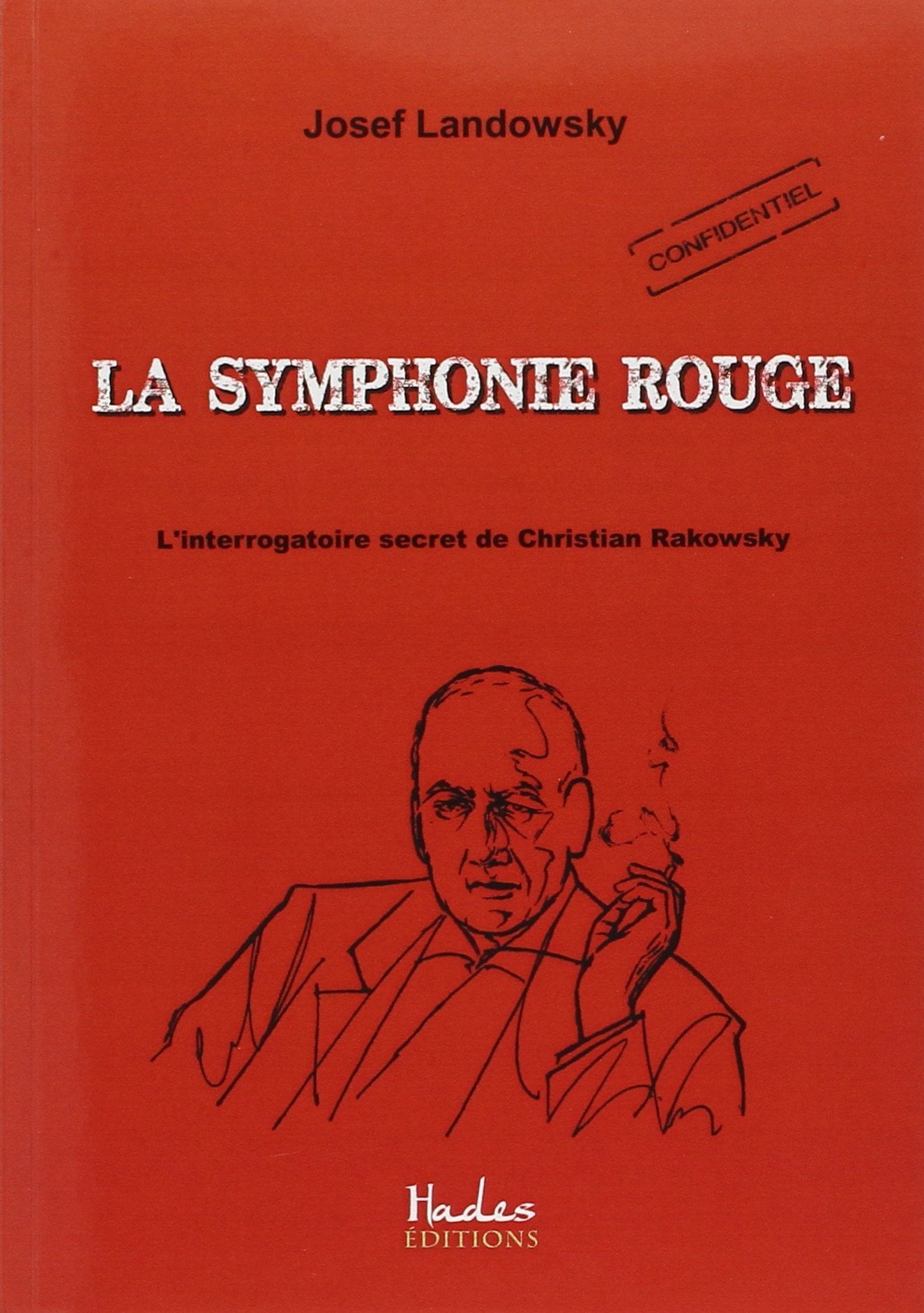 La symphonie rouge: L'interrogatoire secret de Chritian Rakowsky Politics & History