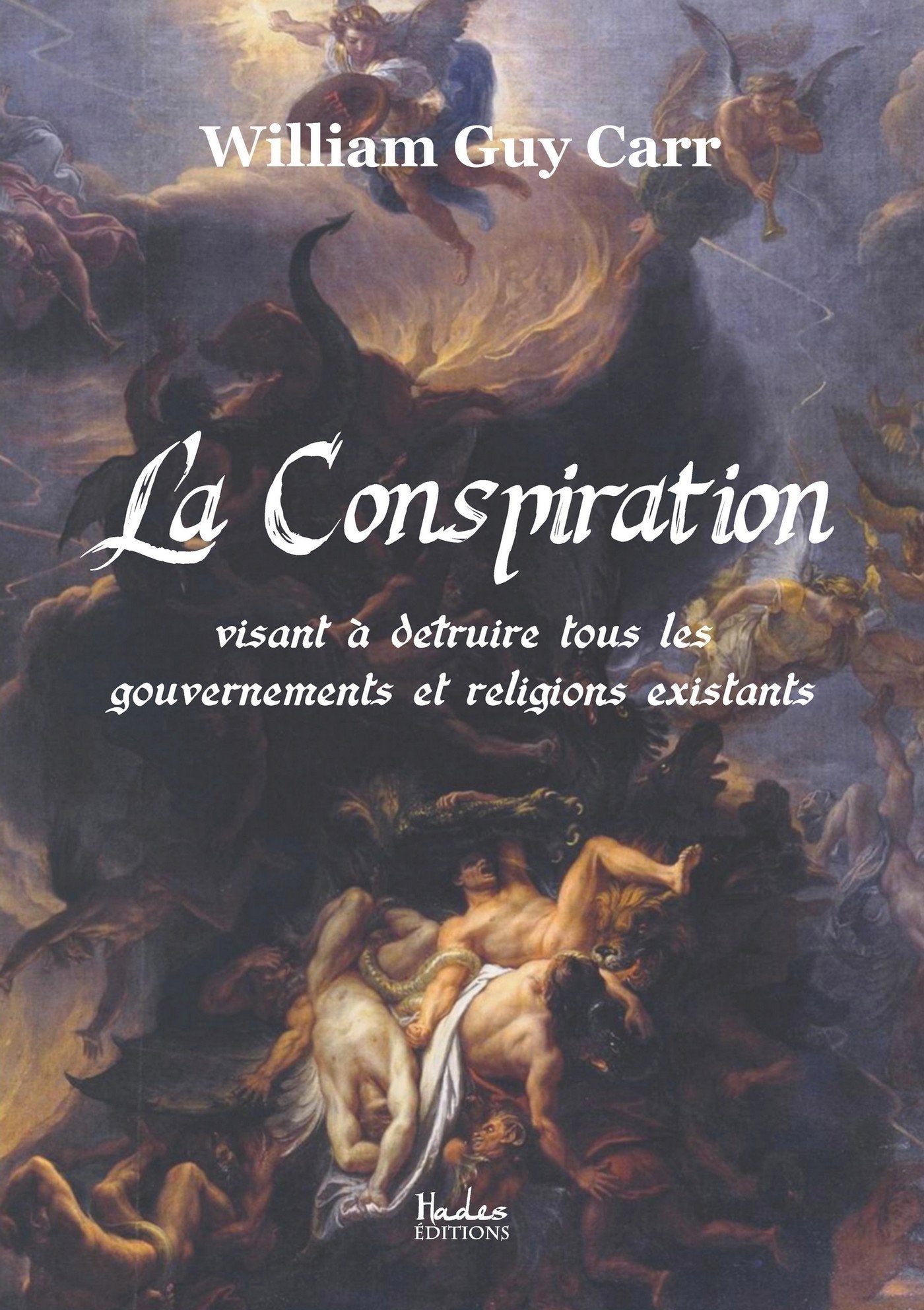 La Conspiration Visant a Detruire Tous les Gouvernements et Religions Existants: visant à détruire tous les gouvernements et religions existants Politics & History