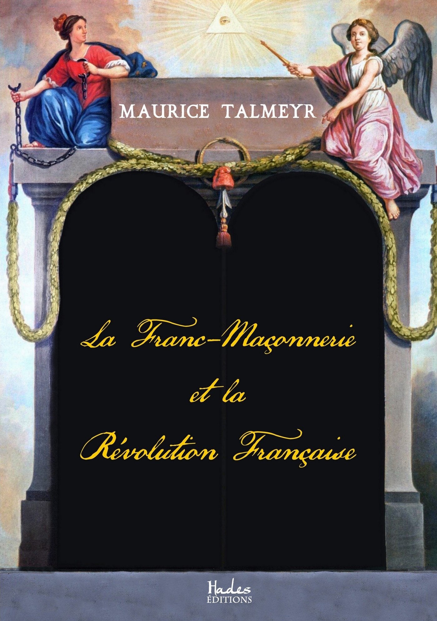 La Franc-Maçonnerie et la Révolution Française book