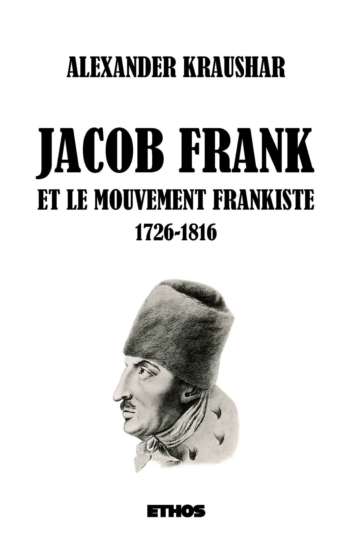Jacob Frank et le mouvement frankiste 1726-1816 (tomes 1 & 2) book