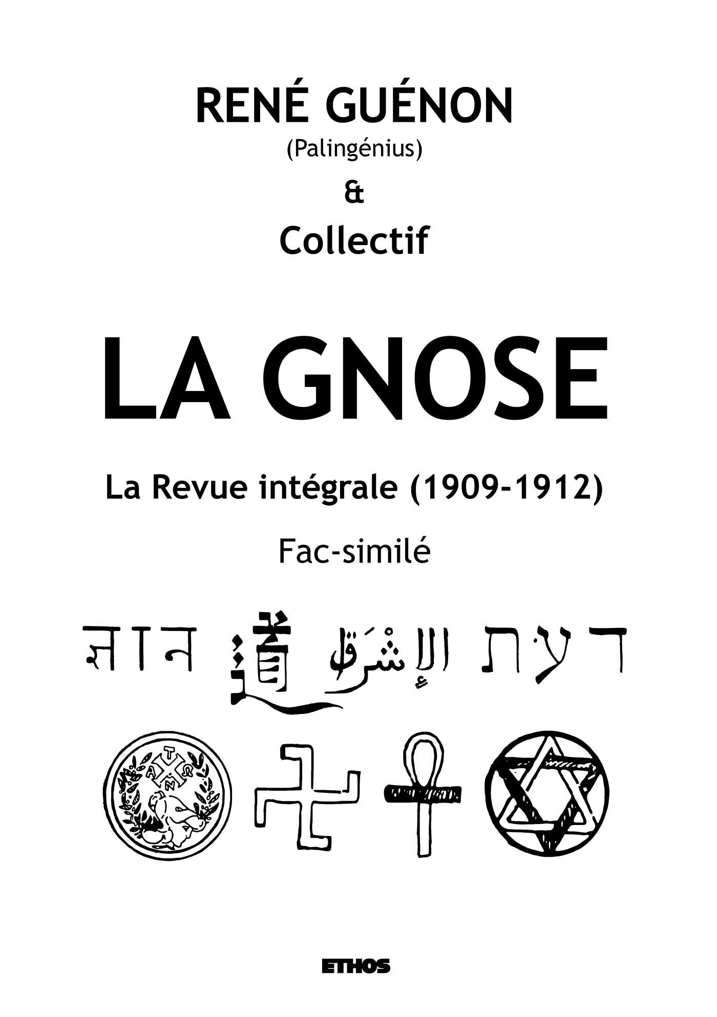 La Gnose: La Revue intégrale (1909-1912) ; Fac-similé book