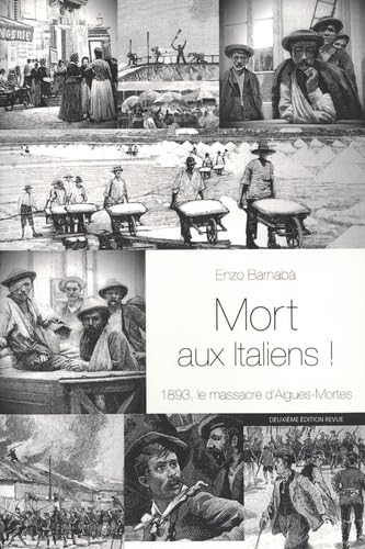 Mort aux italiens !: 1893, le massacre d'Aigues-Mortes book