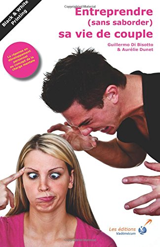 Entreprendre (sans saborder) sa vie de couple: La réponse en développement personnel au concept de la charge mentale book