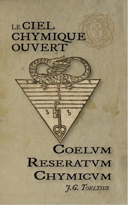 Le Ciel Chymique Ouvert, Coelum Reseratum Chymicum, les Secrets Alchimiques des Rose-Croix d'Or book