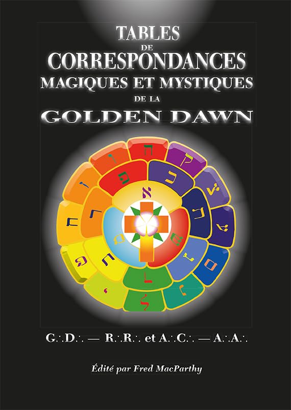 Tables de correspondances magiques et mystiques de la Golden Dawn book