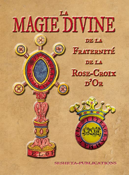 La MAGIE DIVINE de la Fraternité de la Rose-Croix d’Or book