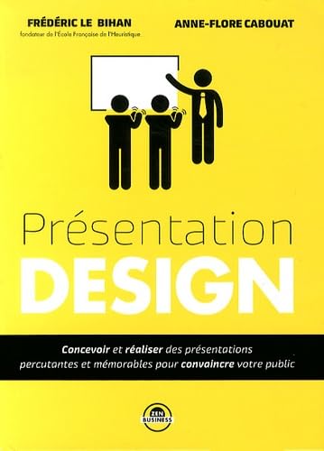 Présentation design: Concevoir et réaliser des présentations percutantes et mémorables pour ... Business, Finance & Career