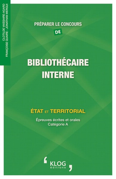 Préparer le concours de bibliothécaire interne : Etat et territorial : épreuves écrites et orales, catégorie A Business, Finance & Career