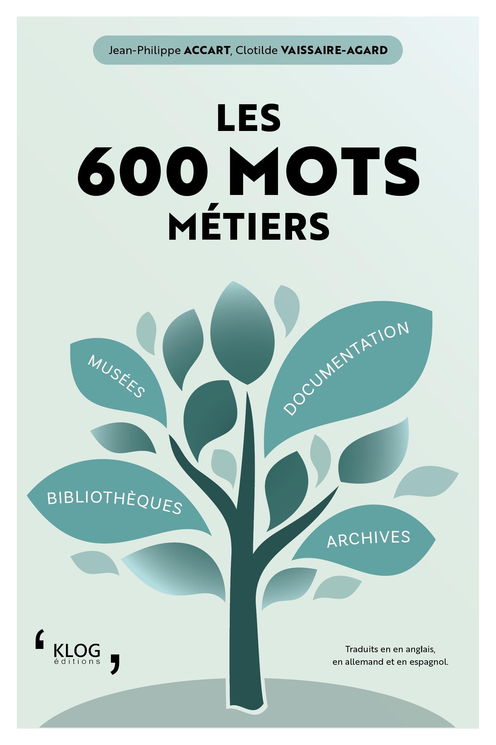Les 600 mots métiers: Bibliothèques, archives, documentation, musées book