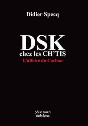 DSK chez les Ch'tis : l'affaire du Carlton book