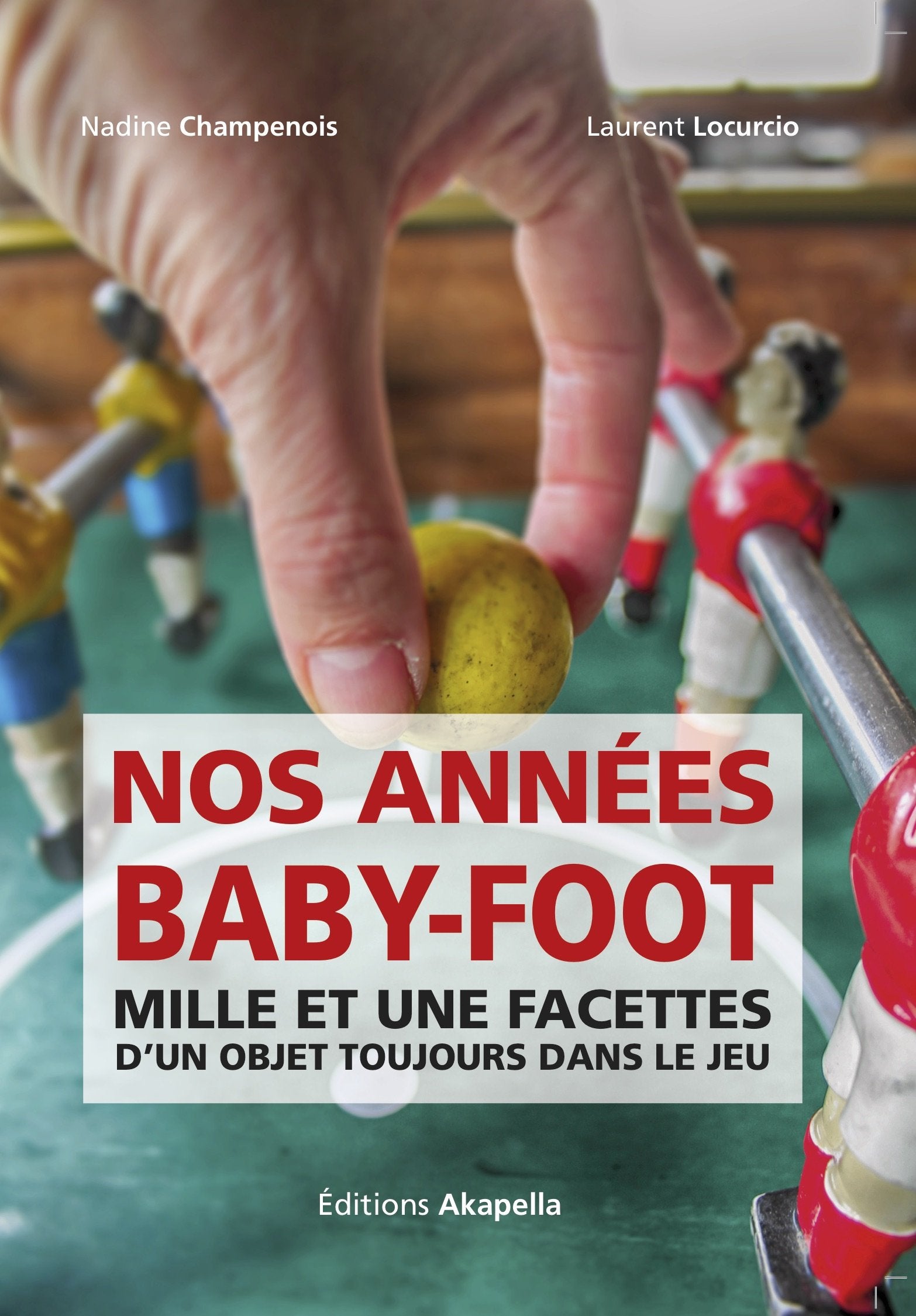 Nos années baby-foot, mille et une facettes d'un objet toujours dans le jeu Cooking & Enjoying