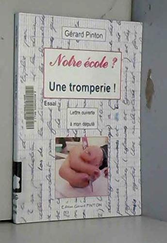 Notre école ? Une tromperie ! Lettre ouverte à mon député book