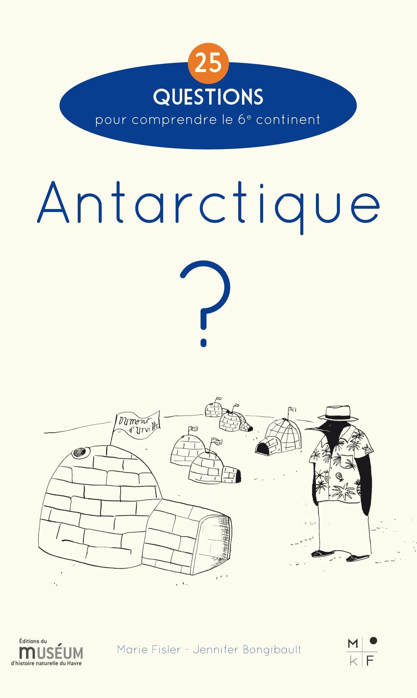 Antarctique ? - 25 questions pour comprendre le 6e continent Children's books