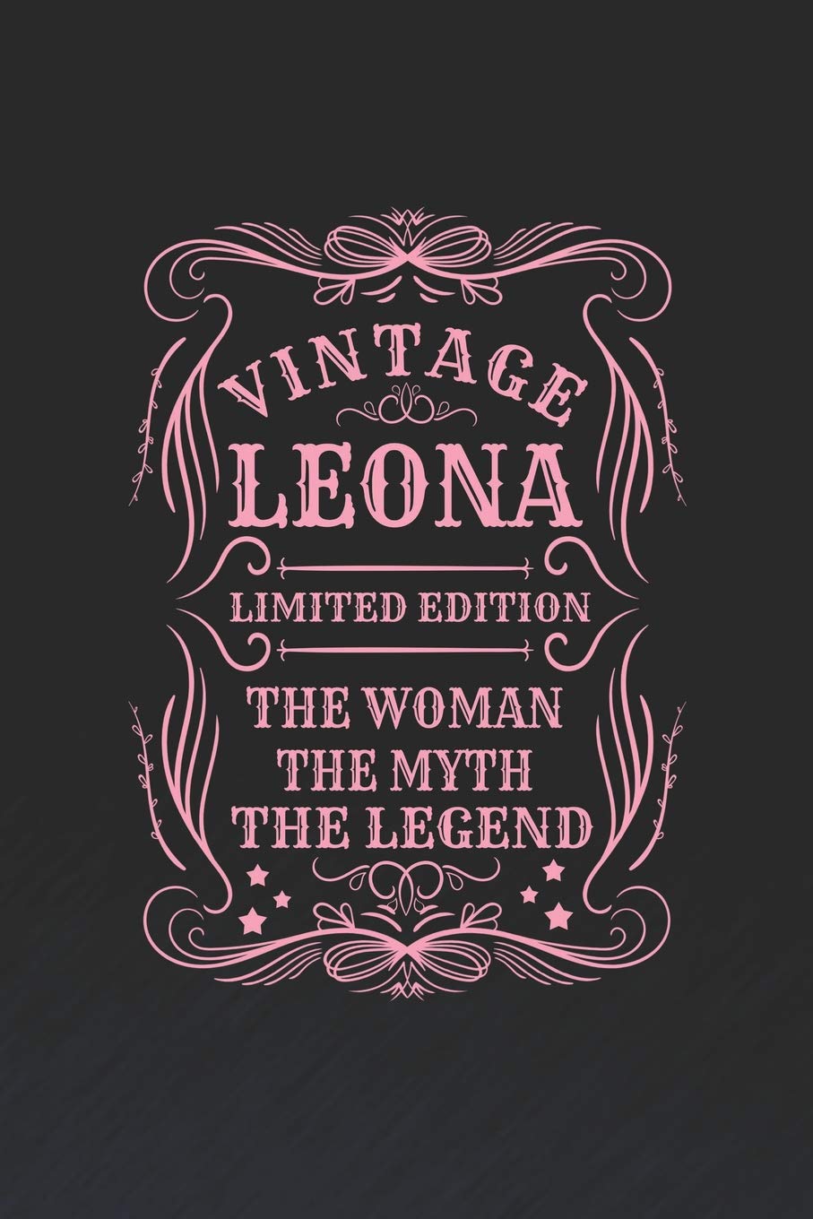 Vintage Leona Limited Edition The Woman The Myth The Legend: First Name Funny Sayings Personalized Customized Names Gift Birthday Girl Women Mother's Day Notebook Journal Essays & Short Stories
