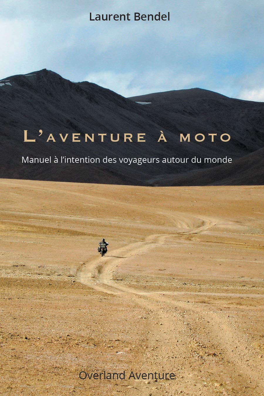 L'aventure à moto: Manuel à l'intention des voyageurs autour du monde (3ème édition) Leisure, Home & Garden