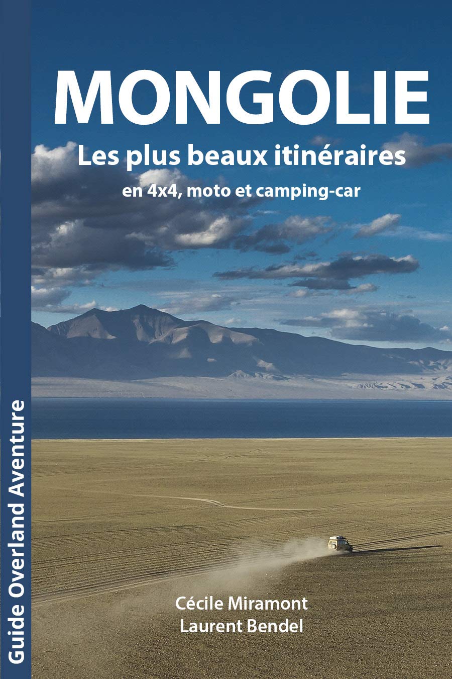 Mongolie - Les plus beaux itinéraires en 4x4, moto et camping-car Travel