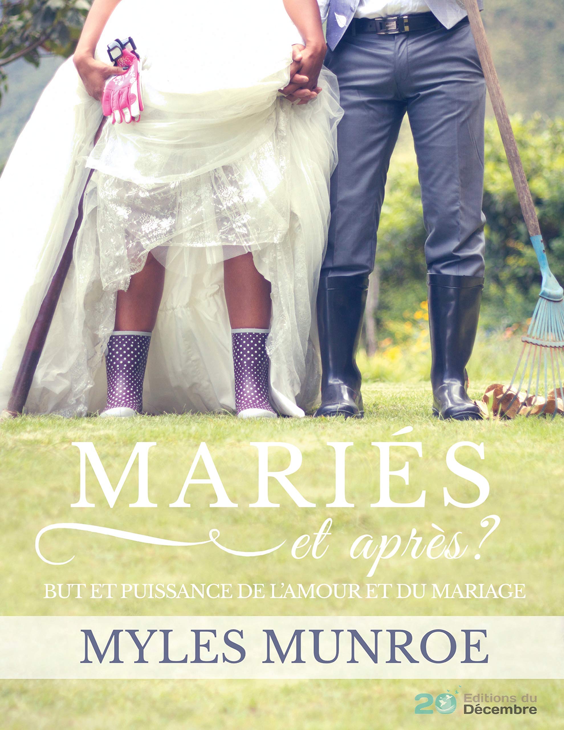 MARIES et après?: But et puissance de l'amour et du mariage Partnership & Love