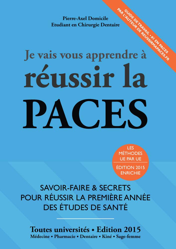Je Vais Vous Apprendre à Réussir La PACES - EDITION 2015 Medicine