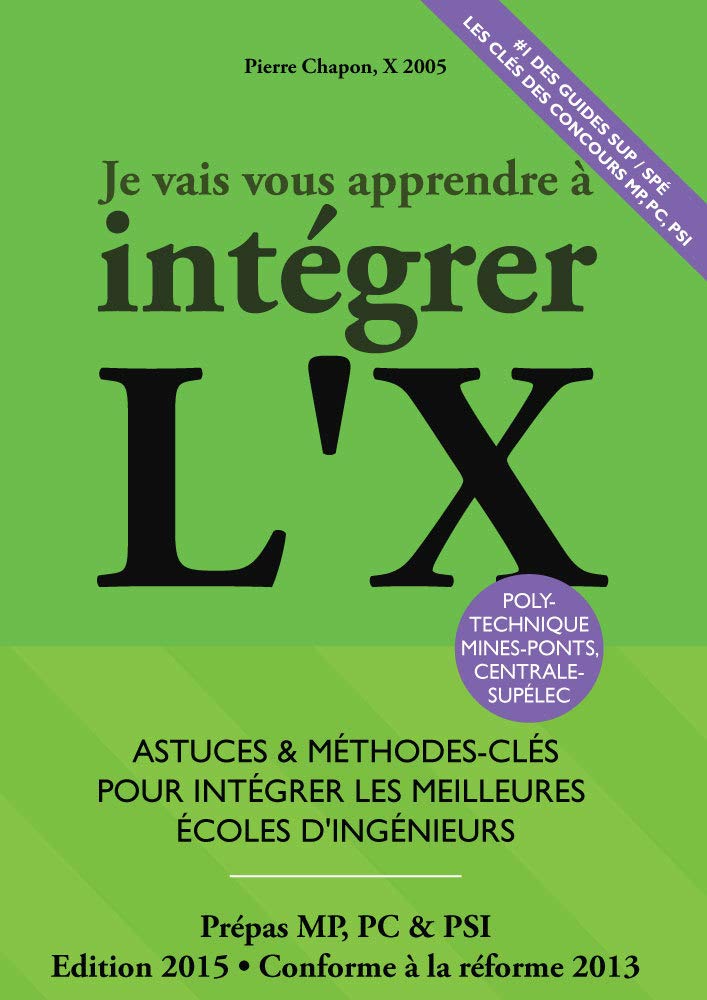 Je Vais Vous Apprendre à Intégrer l'X - Edition 2015 Business, Finance & Career