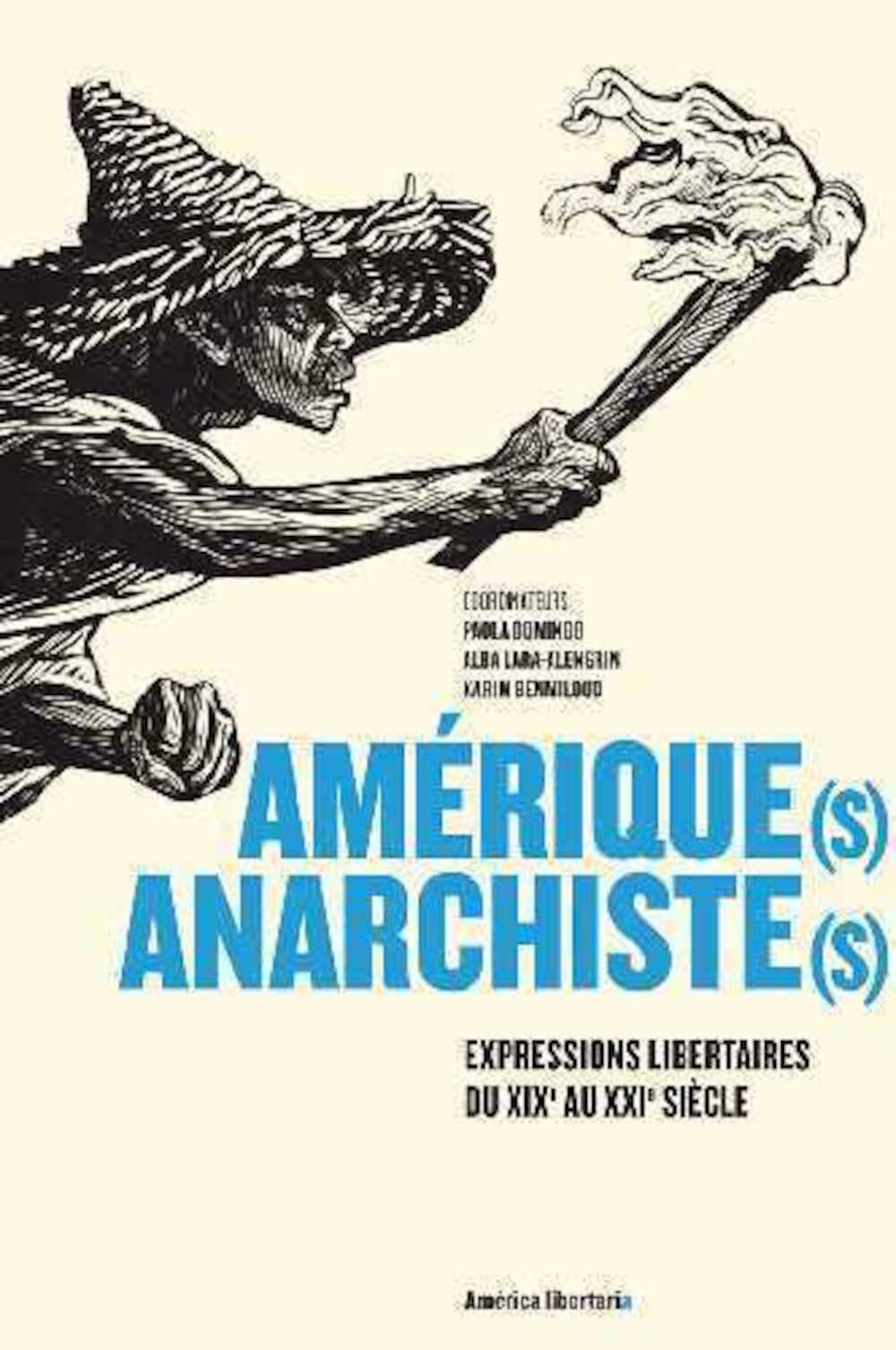 Amerique(S) Anarchiste(S), Expressions Libertaires du Xixe au Xxie Siecles book