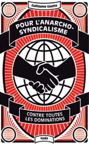 Pour l'anarcho-syndicalisme : contre toutes les dominations Politics & History