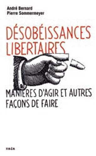 Désobéissances libertaires : manières d'agir et autres façons de faire. Prendre les armes ? Politics & History