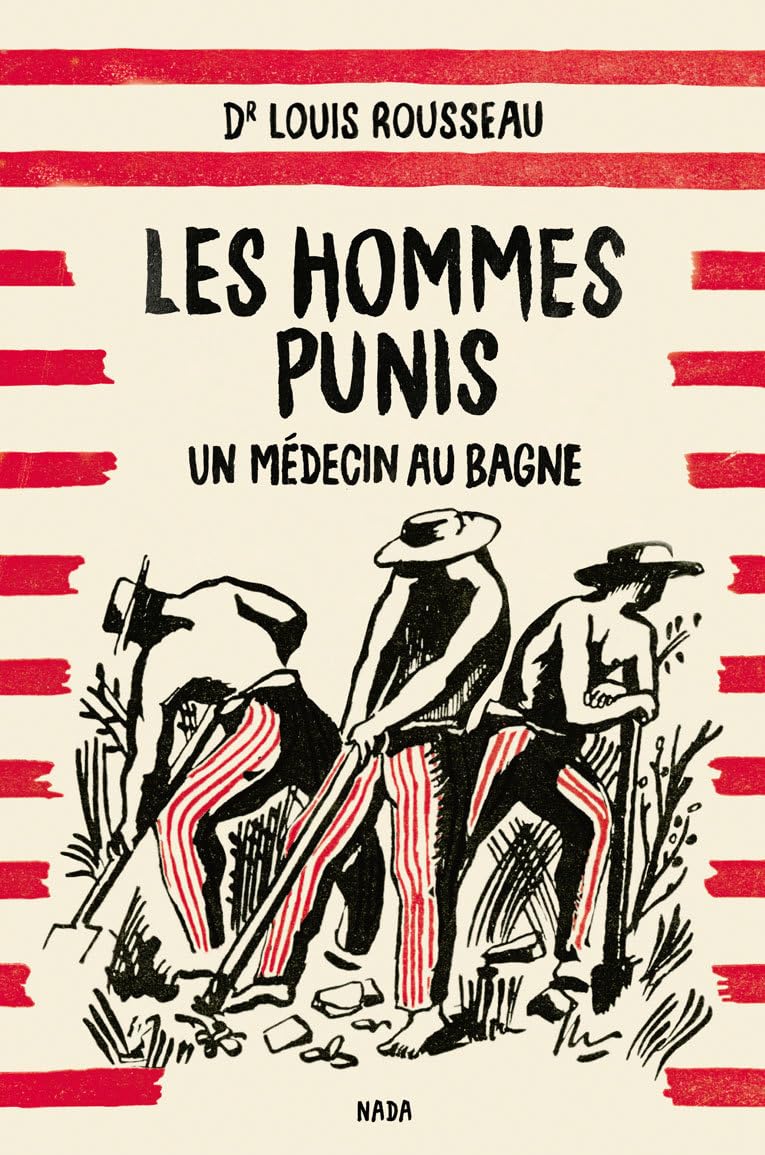 Les hommes punis: Un médecin au bagne book