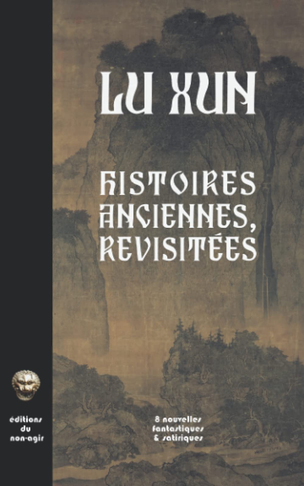 Histoires anciennes, revisitées: Huit nouvelles fantastiques & satiriques Essays & Short Stories