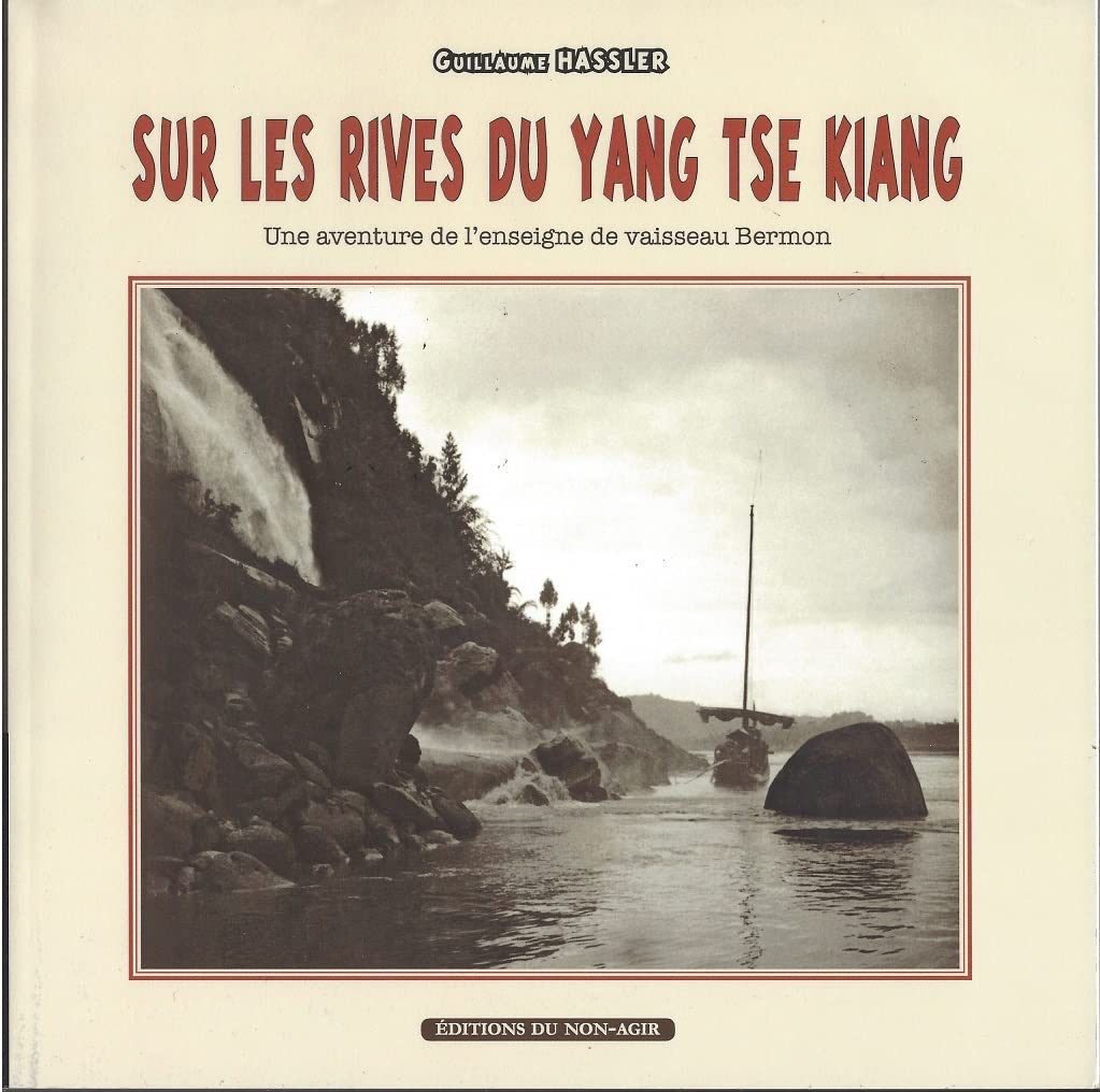 Sur les rives du Yang-tsé Kiang: Une aventure de l'enseigne de vaisseau Bermon Politics & History