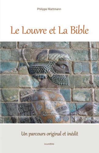 Le Louvre et la Bible, un parcours original et inédit book