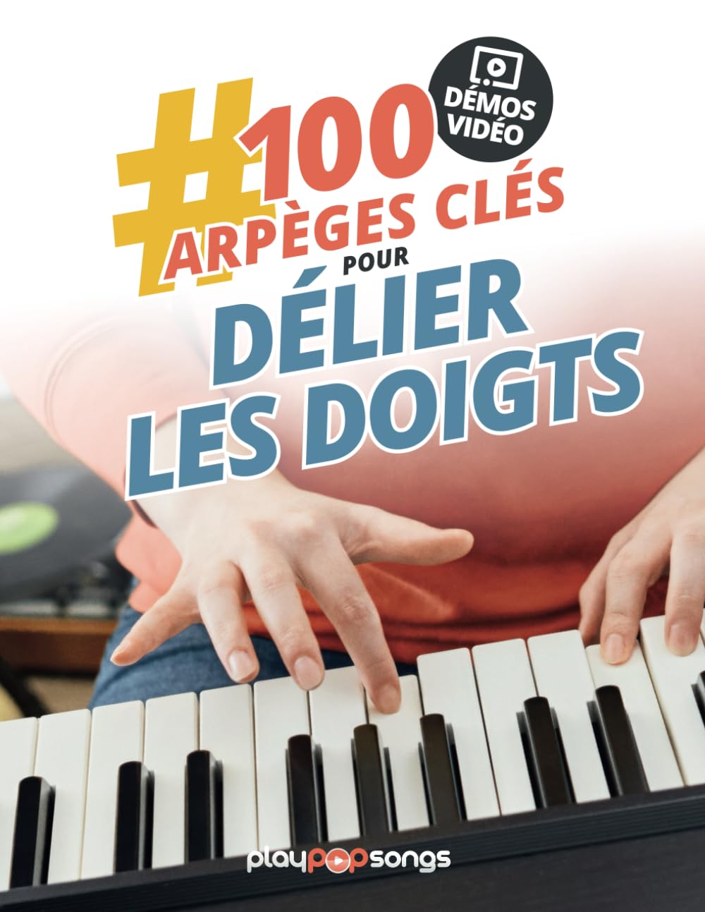 100 Arpèges Clés pour Délier les Doigts au Piano Sheet Music