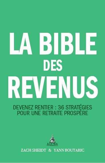 La bible des revenus : devenez rentier : 36 stratégies pour une retraite prospère Business, Finance & Career