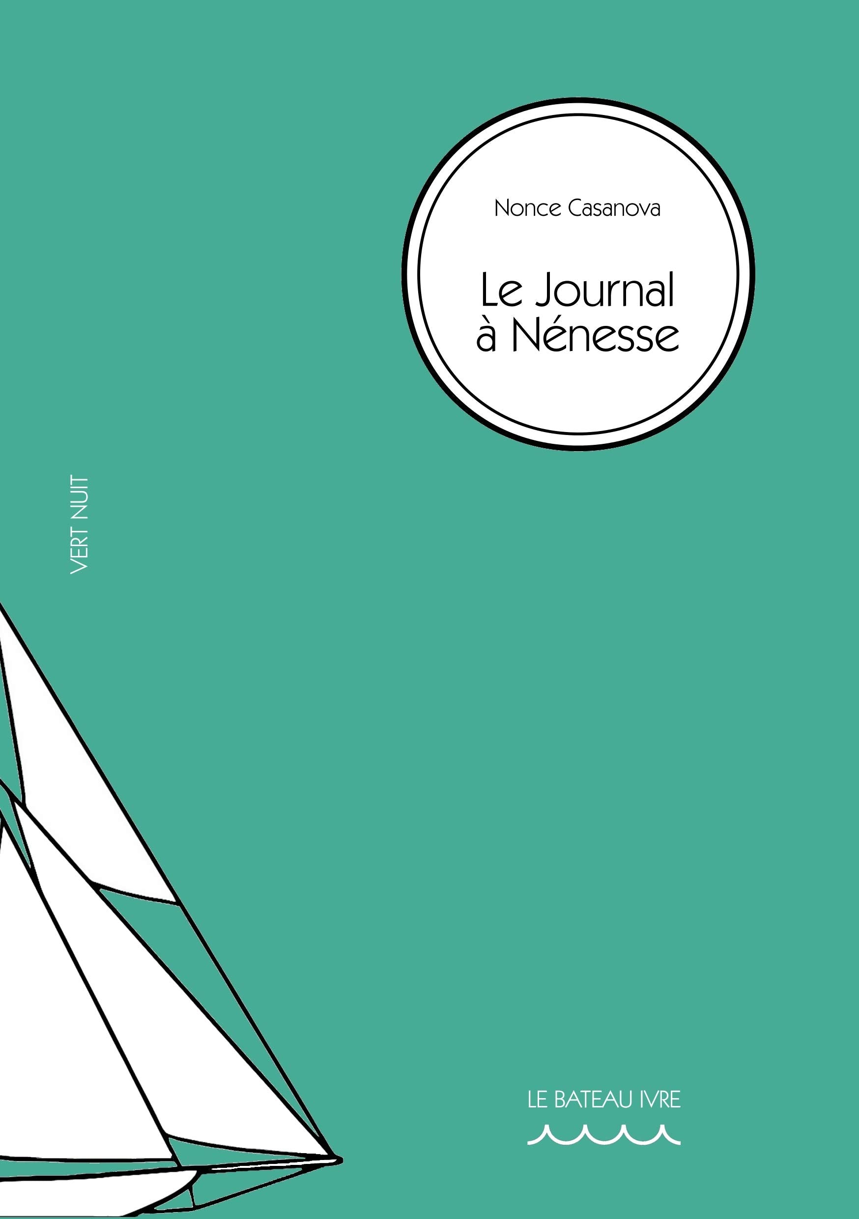 Le Journal à Nénesse: Écrit par le beau Nénesse de la Courtille, cellule 19, 8e Division, à la Roquette book