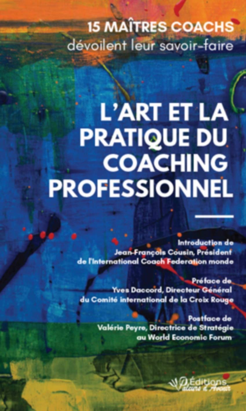 L'art et la pratique du coaching professionnel: 15 maîtres coachs dévoilent leur savoir-faire book