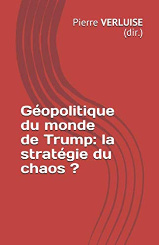Géopolitique du monde de Trump: la stratégie du chaos ? book