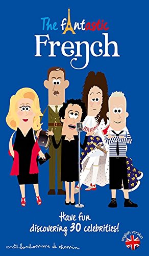 The fantastic French : have fun discovering 30 celebrities ! Children's books