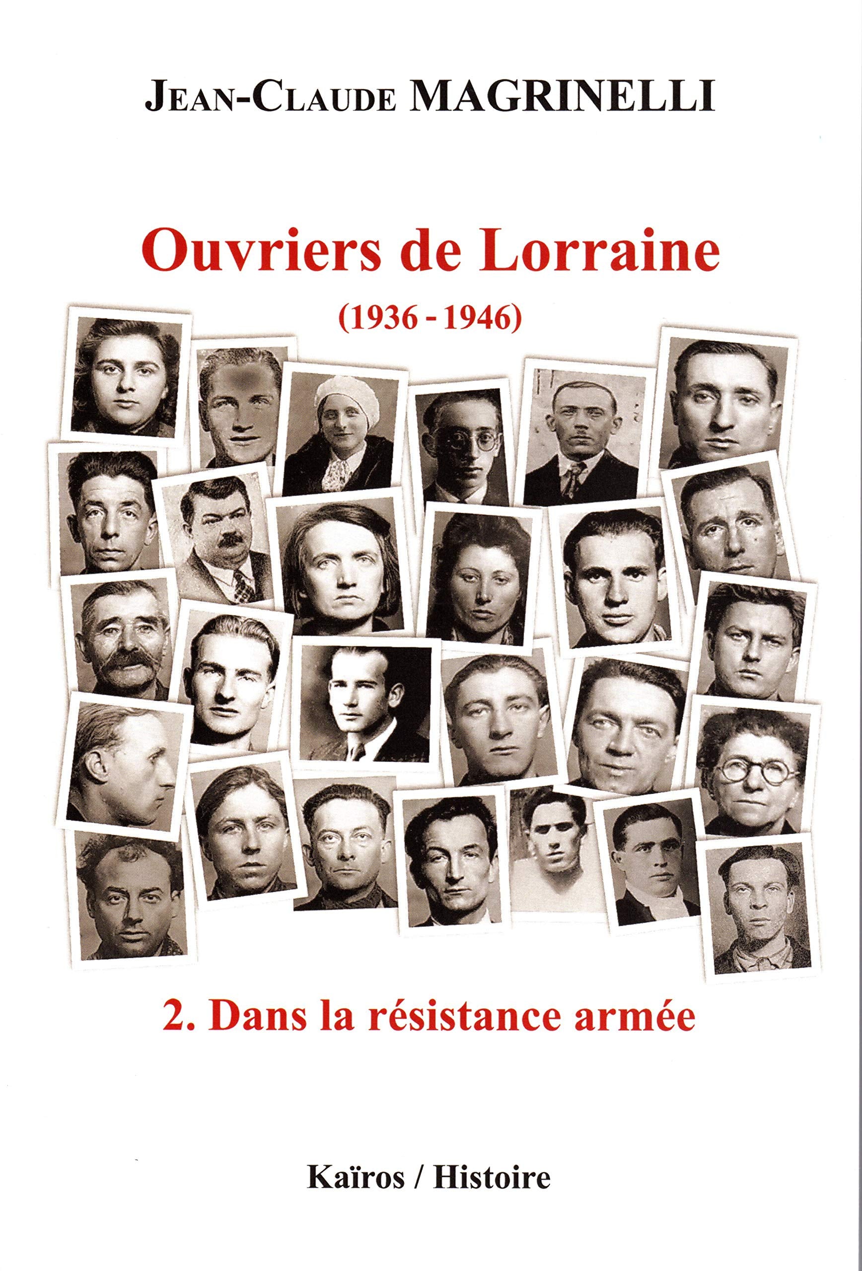 Ouvriers de Lorraine (1936-1946): Tome 2, Dans la résistance armée (juin 1941-août 1944) book