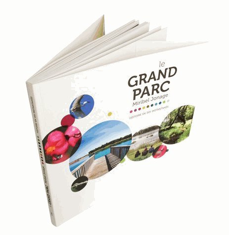 Le grand parc Miribel Jonage: Histoire en dix instantanés book