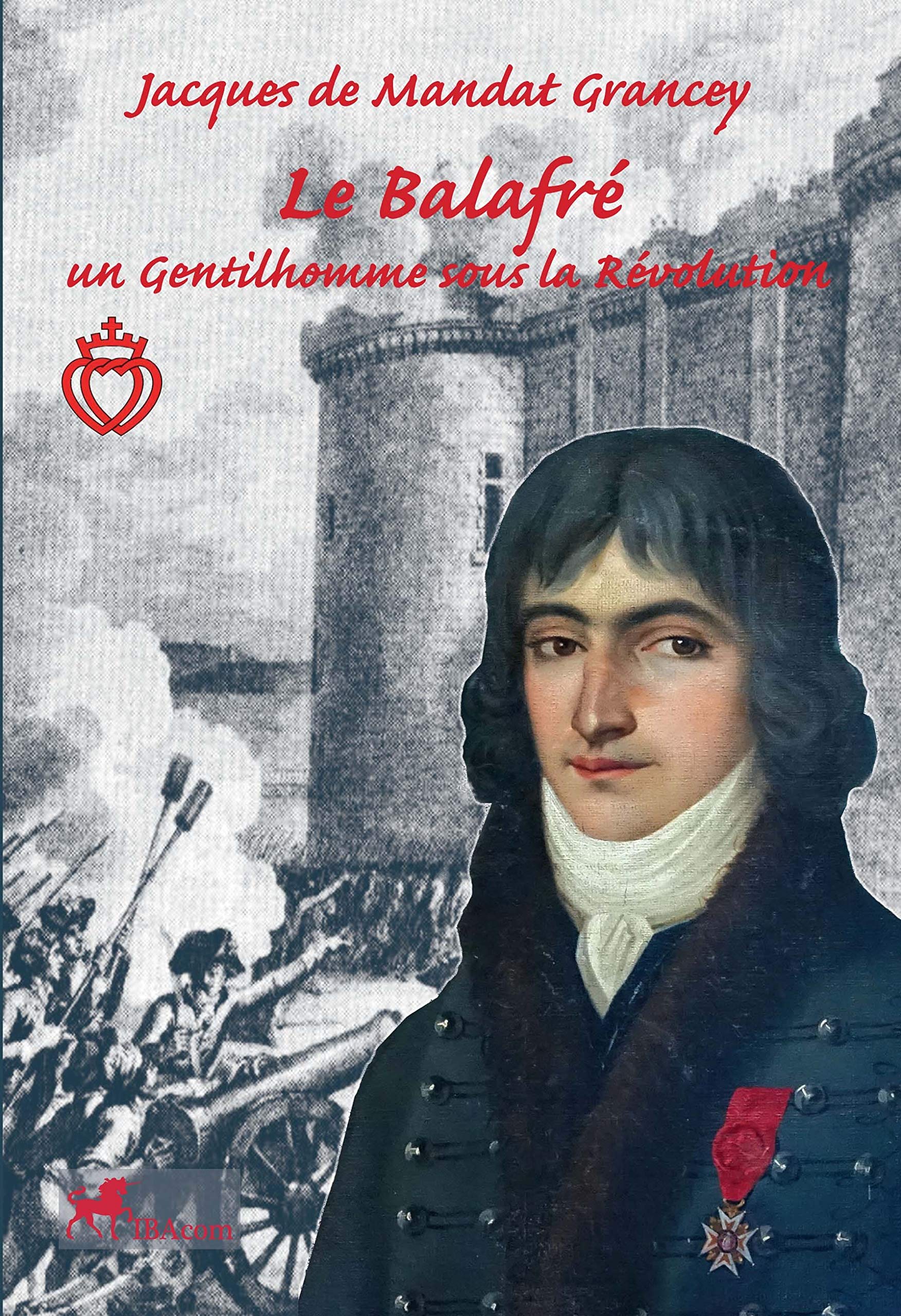 Le Balafré, un gentilhomme sous la Révolution Historical Fiction