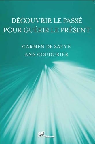 Découvrir le passé pour guérir le présent book