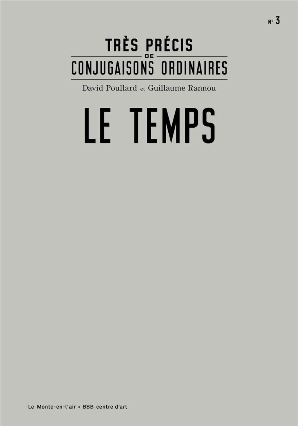 Très précis de conjugaisons ordinaires : Le Temps: N° 3 : Le temps Books