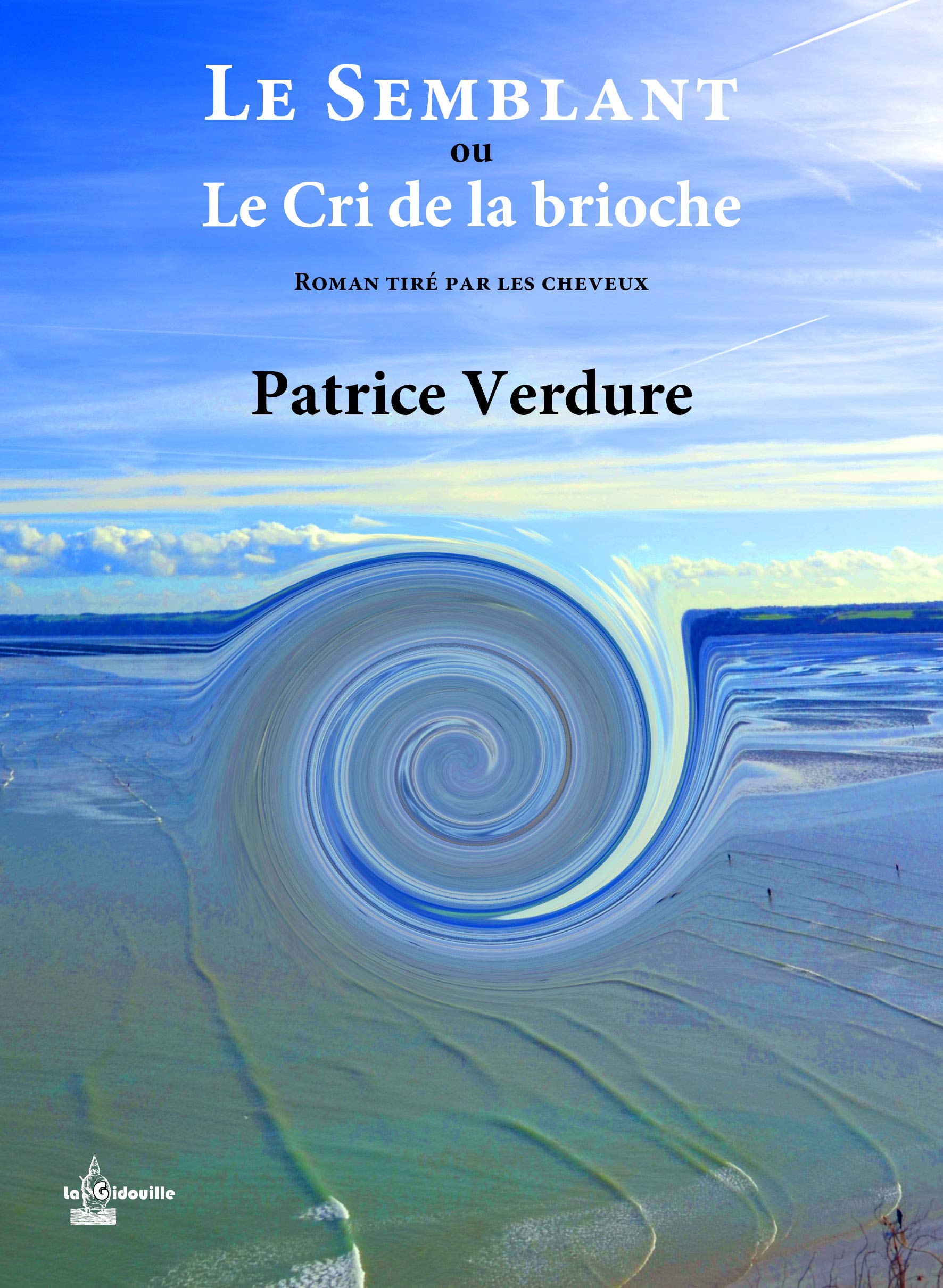 Le semblant ou Le cri de la brioche: Roman tiré par les cheveux book